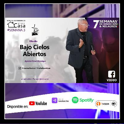 #7SemanasDeBendiciónYMilagros | Bajo Cielos Abiertos | Apóstol Osbel Manrique