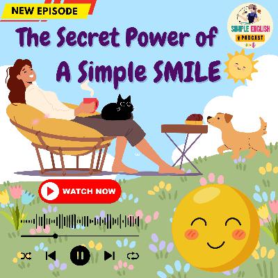 Why Smiling Could Be the Key to a Healthier Life | English Podcast ๐ง Why Smiling Could Be the Key to a Healthier Life | English Podcast ๐ง