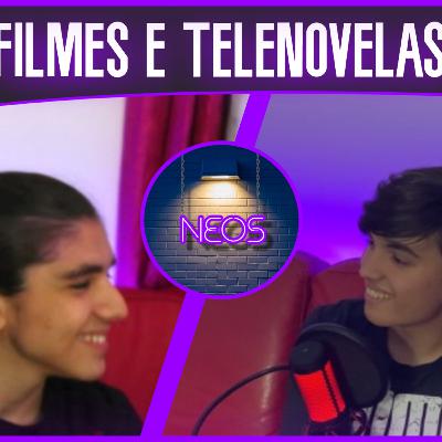 Néos Podcast #10 - Filmes e Telenovelas