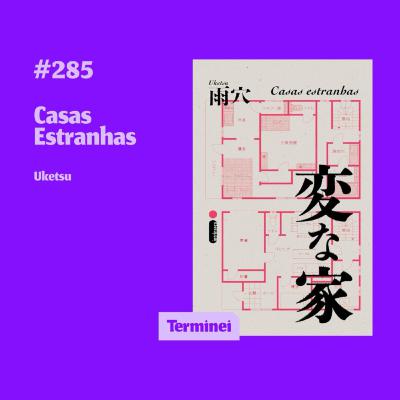 #285 - Casas Estranhas