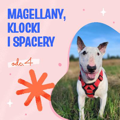 Magellany, klocki i spacery