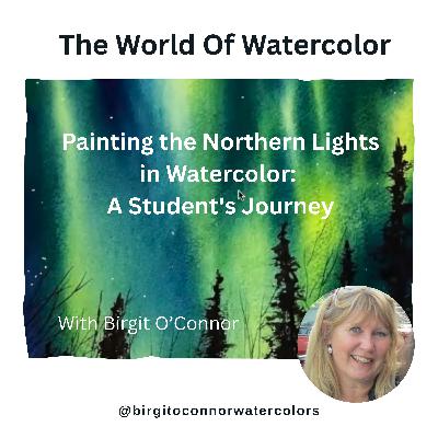 Painting the Northern Lights in Watercolor: A Student's Journey Painting the Northern Lights in Watercolor: A Student's Journey