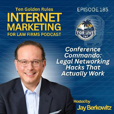 185: Conference Commando: Legal Networking Hacks That Actually Work 185: Conference Commando: Legal Networking Hacks That Actually Work