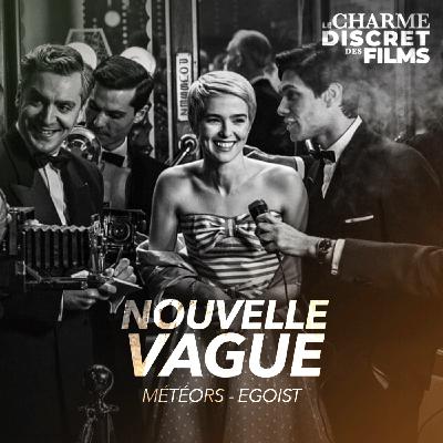 LCDDF #46 • NOUVELLE VAGUE  (Météors, Egoist)