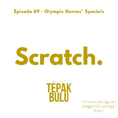 Episode 69 (Olympics Specials) - Scratch.