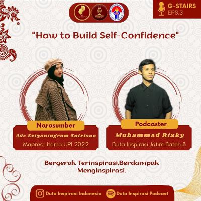 G-STAIRS #3 "How To Build Self-Confidence"