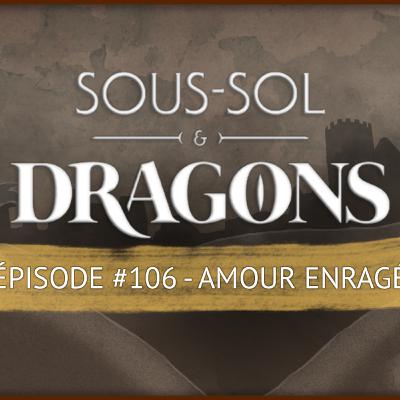 Donjons et dragons - ÉPISODE 106 | Amour enragé Donjons et dragons - ÉPISODE 106 | Amour enragé