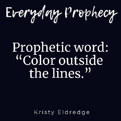 Prophetic word: Color outside the lines