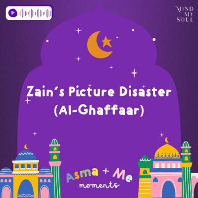 Zain’s Picture Disaster (Al Ghaffaar)