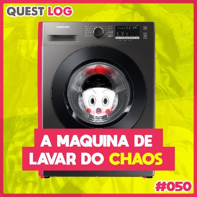 Quest Log 050 - A maquina de lavar do chãos