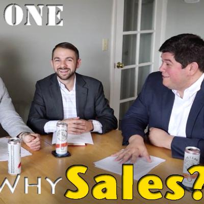 WHY SALES?! The Truth from Sales People ***The Cold Call Show***