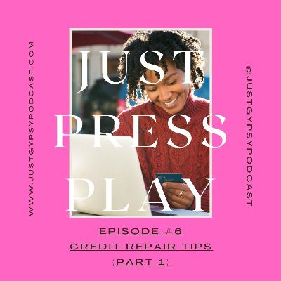 Credit Repair Tips - Episode #6