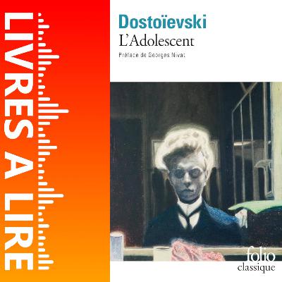 L’Adolescent de Fiodor Dostoïevski - Livres à lire - Résumé et analyse