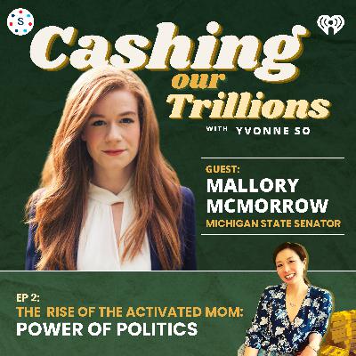 The Rise of the Activated Mom: Power of Politics with Michigan State Senator Mallory McMorrow