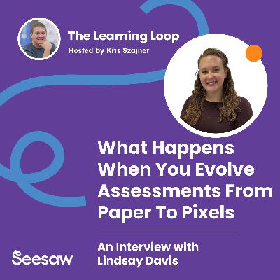 #028 - What Happens When You Evolve Assessments From Paper to Pixels