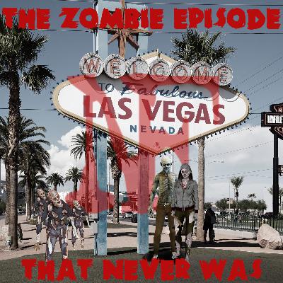 6: The Zombie Episode That Never Was