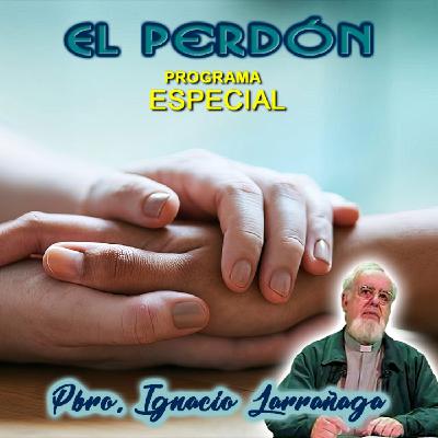 El perdón - Padre Ignacio Larrañaga El perdón - Padre Ignacio Larrañaga