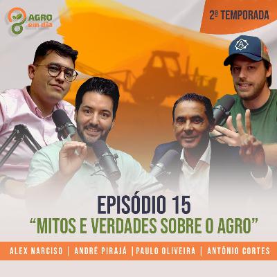 “Mitos e verdades sobre o agro” Agro em dia #EP015