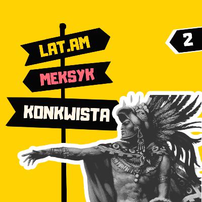 12. Meksyk | Montezuma: jak paranoja prowadzi do upadku
