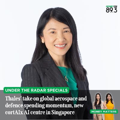 Under the Radar: (SPECIALS) Thales Singapore’s CEO sheds light on global aerospace and defence spending momentum, new cortAIx AI centre in Singapore and more