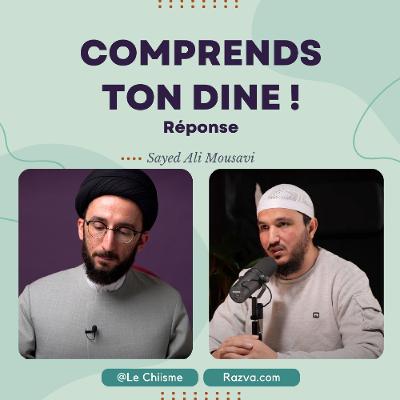 Réponse à Comprends Ton Dine sur le Chiisme vs Sunnisme