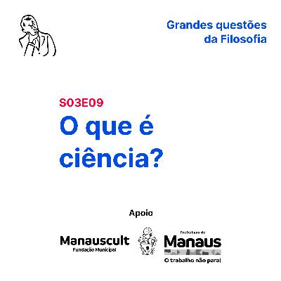 O que é ciência? (S03E09) O que é ciência? (S03E09)