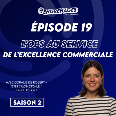 Épisode 19 : comment les Ops peuvent permettre d’atteindre l’excellence commerciale - Coralie de Robert