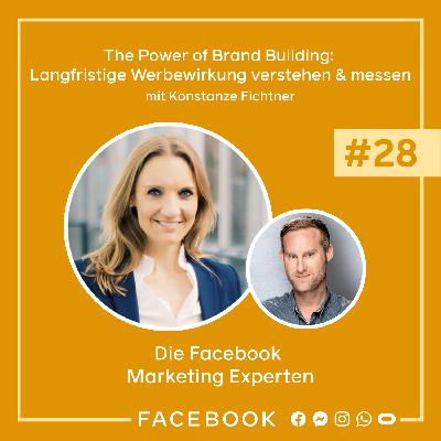 Die Experten #28 – The Power of Brand Building: Langfristige Werbewirkung verstehen und messen Die Experten #28 – The Power of Brand Building: Langfristige Werbewirkung verstehen und messen