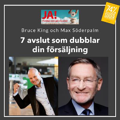 7 avslut som dubblar din försäljning - Bruce King och Max Söderpalm 7 avslut som dubblar din försäljning - Bruce King och Max Söderpalm
