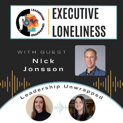 Episode 26: Executive Loneliness