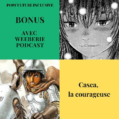 [Bonus] Casca, la courageuse