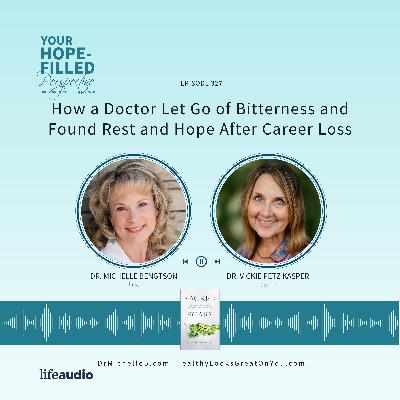 How a Doctor Let Go of Bitterness and Found Rest and Hope After Career Loss