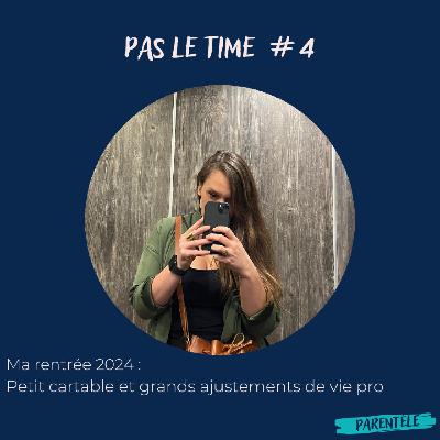 PAS LE TIME #5 // Ma rentrée 2024 : petit cartable et gros aménagements de vie pro PAS LE TIME #5 // Ma rentrée 2024 : petit cartable et gros aménagements de vie pro