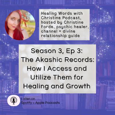 Episode 5: The Akashic Records: How I Access and Utilize Them for Healing and Growth Episode 5: The Akashic Records: How I Access and Utilize Them for Healing and Growth