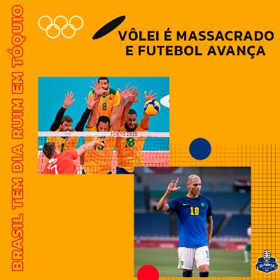 #17 - Brasil é massacrado pela Rússia no Vôlei Masculino e o Futebol Masculino garante classificação para as Quartas de Final
