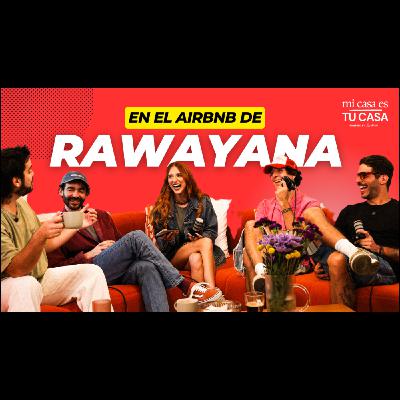 MI CASA ES TU CASA: RAWAYANA | Episodio 1