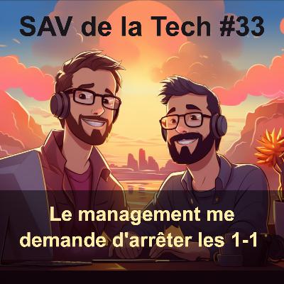 33. Le management me demande d'arrêter les 1-1 🤭