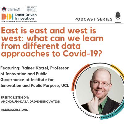 DDI Podcast : Rainer Kattel; East is east and west is west: what can we learn from different data approaches to Covid-19? DDI Podcast : Rainer Kattel; East is east and west is west: what can we learn from different data approaches to Covid-19?