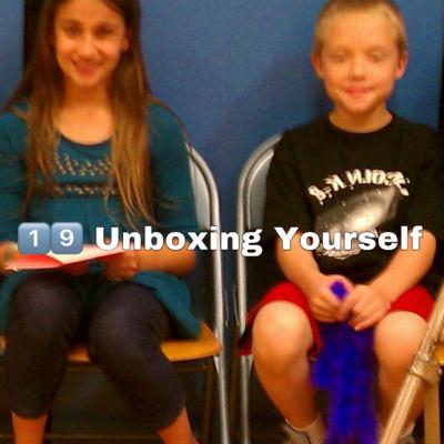 1️⃣9️⃣ Unboxing Yourself (feat Sonya)