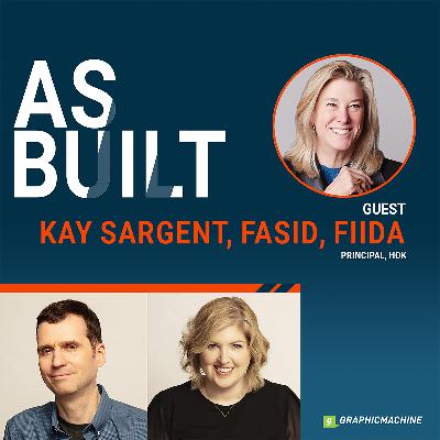 As Built Interview with Kay Sargent, FASID, FIIDA - Episode 108