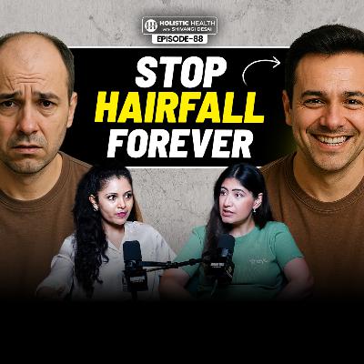 What is the Right Way to Stop Hairfall? | Root Causes of Hair Loss Explained | Shivangi Desai Podcast