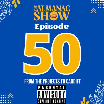 Episode 50: From The Projects to Cardiff Episode 50: From The Projects to Cardiff