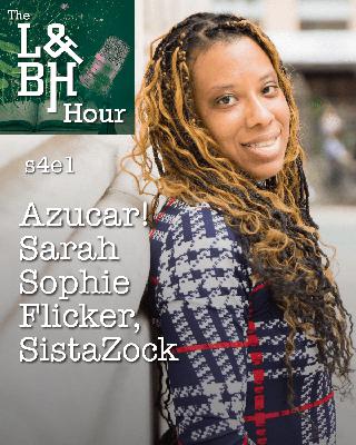 s4e1 Azúcar!, Sarah Sophie Flicker, SistaZock