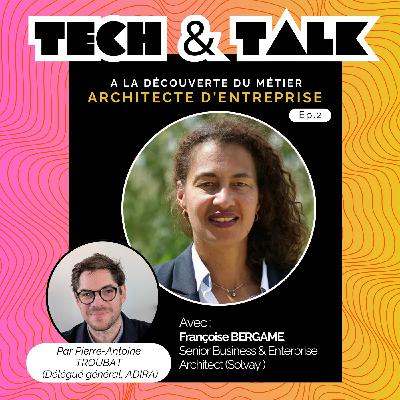 TECH & TALK : A la découverte du métier d'architecte d'entreprise - Episode 2 TECH & TALK : A la découverte du métier d'architecte d'entreprise - Episode 2