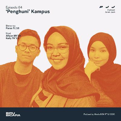 Podcast 04: 'Penghuni' Kampus Podcast 04: 'Penghuni' Kampus