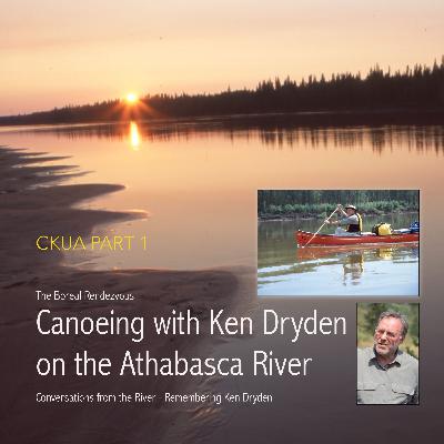 418A. Canoeing on the Athabasca River with Ken Dryden - Part 1