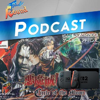 Final Round # 238 - Castlevania Circle of the moon y charla sobre Switch 2