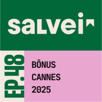 EP 48 BÔNUS | ESPECIAL CANNES 2025