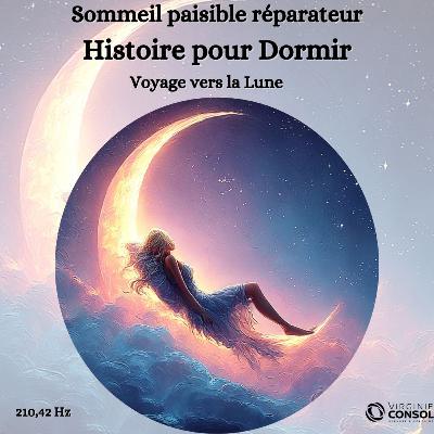 Histoire pour dormir profondément 🌜 Voyage vers la Lune pour s'endormir facilement 🌙 210,42 Hz Histoire pour dormir profondément 🌜 Voyage vers la Lune pour s'endormir facilement 🌙 210,42 Hz
