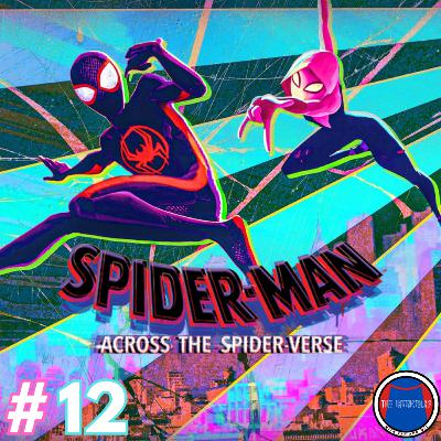 The Invincibles Podcast #12 - Spider-Man: Across the Spider-Verse is AMAZING!!!